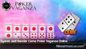 Syarat Jadi Bandar Ceme Poker Vaganza Online